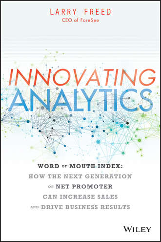 Larry  Freed. Innovating Analytics. How the Next Generation of Net Promoter Can Increase Sales and Drive Business Results