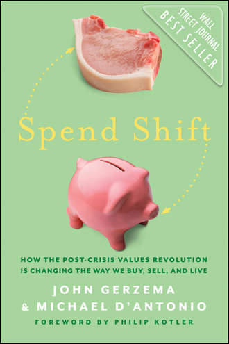 Philip Kotler. Spend Shift. How the Post-Crisis Values Revolution Is Changing the Way We Buy, Sell, and Live