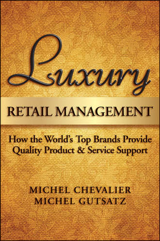 Michel Chevalier. Luxury Retail Management. How the World's Top Brands Provide Quality Product and Service Support