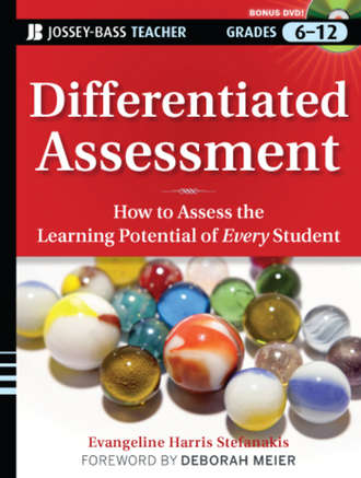 Deborah  Meier. Differentiated Assessment. How to Assess the Learning Potential of Every Student (Grades 6-12)