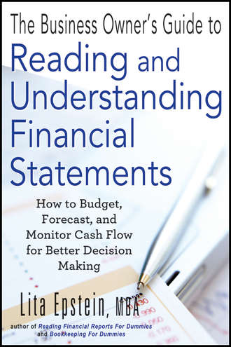 Lita  Epstein. The Business Owner's Guide to Reading and Understanding Financial Statements. How to Budget, Forecast, and Monitor Cash Flow for Better Decision Making
