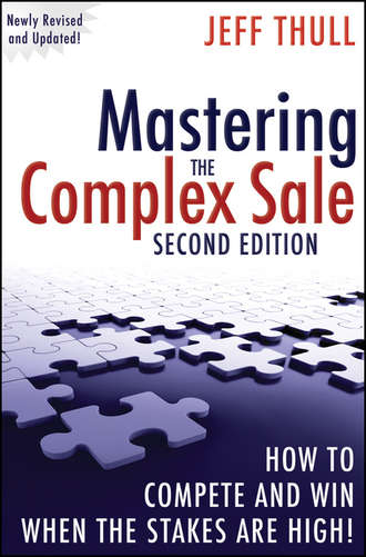 Jeff  Thull. Mastering the Complex Sale. How to Compete and Win When the Stakes are High!