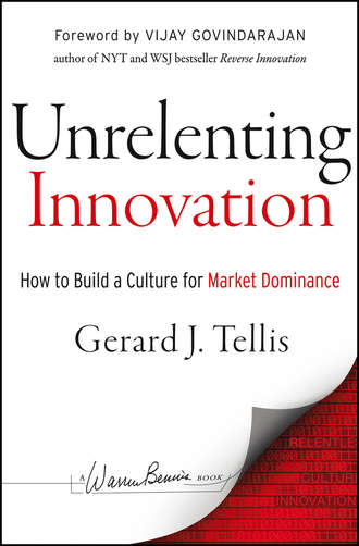 Gerard Tellis J.. Unrelenting Innovation. How to Create a Culture for Market Dominance