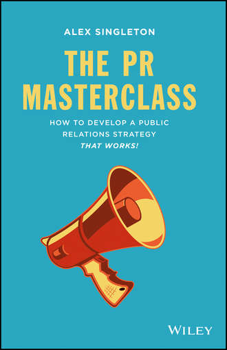 Alex  Singleton. The PR Masterclass. How to develop a public relations strategy that works!
