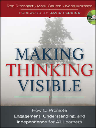 Ron  Ritchhart. Making Thinking Visible. How to Promote Engagement, Understanding, and Independence for All Learners