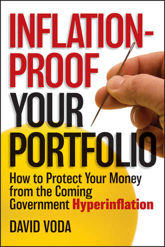 David  Voda. Inflation-Proof Your Portfolio. How to Protect Your Money from the Coming Government Hyperinflation