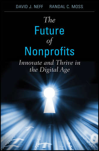 David Neff J.. The Future of Nonprofits. Innovate and Thrive in the Digital Age