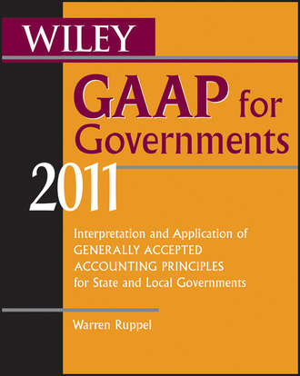 Warren  Ruppel. Wiley GAAP for Governments 2011. Interpretation and Application of Generally Accepted Accounting Principles for State and Local Governments
