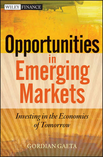 Gordian  Gaeta. Opportunities in Emerging Markets. Investing in the Economies of Tomorrow