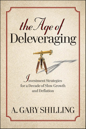 A. Shilling Gary. The Age of Deleveraging. Investment Strategies for a Decade of Slow Growth and Deflation