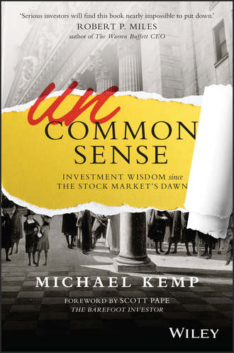 Michael  Kemp. Uncommon Sense. Investment Wisdom Since the Stock Market's Dawn