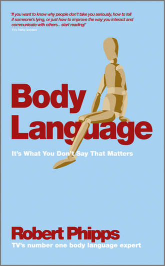 Robert  Phipps. Body Language. It's What You Don't Say That Matters