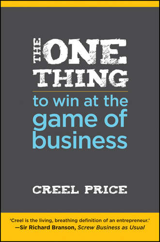 Creel  Price. The One Thing to Win at the Game of Business. Master the Art of Decisionship -- The Key to Making Better, Faster Decisions
