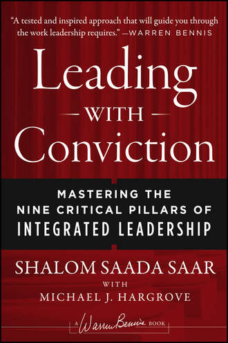Shalom Saar Saada. Leading with Conviction. Mastering the Nine Critical Pillars of Integrated Leadership