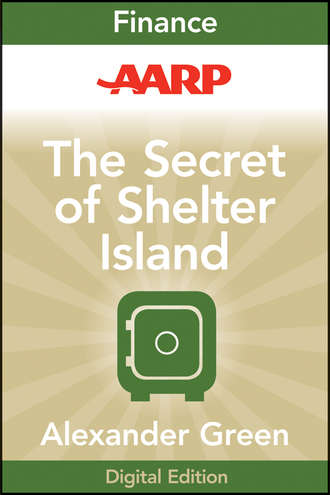 Alexander  Green. AARP The Secret of Shelter Island. Money and What Matters