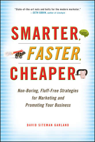 David Garland Siteman. Smarter, Faster, Cheaper. Non-Boring, Fluff-Free Strategies for Marketing and Promoting Your Business