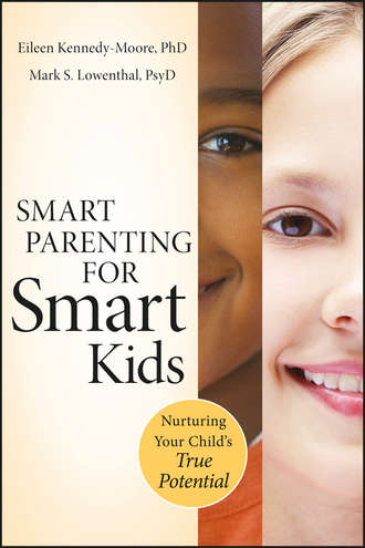 Smart Parenting for Smart Kids. Nurturing Your Child's True Potential. Eileen  Kennedy-Moore