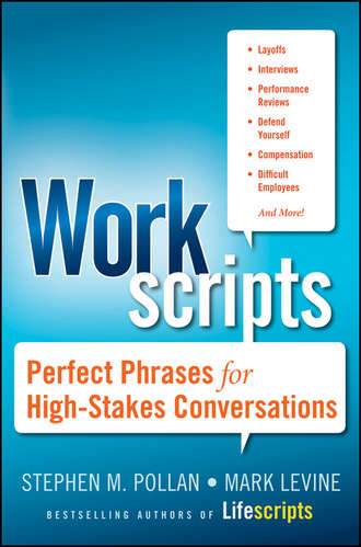 Mark  Levine. Workscripts. Perfect Phrases for High-Stakes Conversations