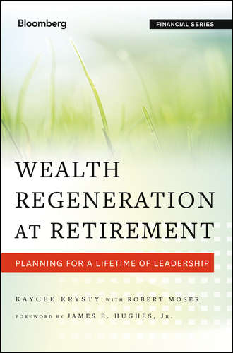 Kaycee  Krysty. Wealth Regeneration at Retirement. Planning for a Lifetime of Leadership