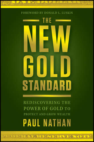 Donald  Luskin. The New Gold Standard. Rediscovering the Power of Gold to Protect and Grow Wealth