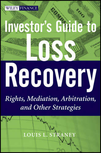 Louis Straney L.. Investor's Guide to Loss Recovery. Rights, Mediation, Arbitration, and other Strategies