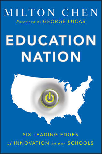 George  Lucas. Education Nation. Six Leading Edges of Innovation in our Schools