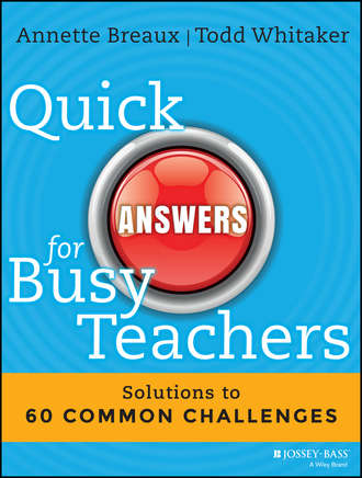 Todd  Whitaker. Quick Answers for Busy Teachers. Solutions to 60 Common Challenges