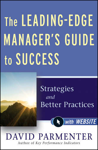 David  Parmenter. The Leading-Edge Manager's Guide to Success. Strategies and Better Practices