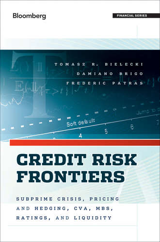 Tomasz  Bielecki. Credit Risk Frontiers. Subprime Crisis, Pricing and Hedging, CVA, MBS, Ratings, and Liquidity