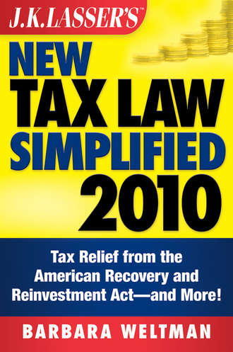 Barbara  Weltman. J.K. Lasser's New Tax Law Simplified 2010. Tax Relief from the American Recovery and Reinvestment Act, and More