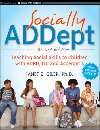 Janet Giler Z.. Socially ADDept. Teaching Social Skills to Children with ADHD, LD, and Asperger's