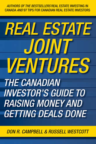 Russell  Westcott. Real Estate Joint Ventures. The Canadian Investor's Guide to Raising Money and Getting Deals Done