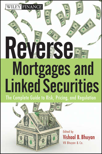 Vishaal Bhuyan B.. Reverse Mortgages and Linked Securities. The Complete Guide to Risk, Pricing, and Regulation