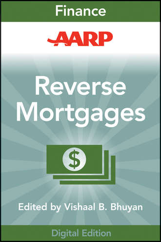 Vishaal Bhuyan B.. AARP Reverse Mortgages and Linked Securities. The Complete Guide to Risk, Pricing, and Regulation