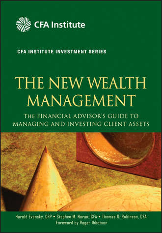 Harold  Evensky. The New Wealth Management. The Financial Advisor's Guide to Managing and Investing Client Assets
