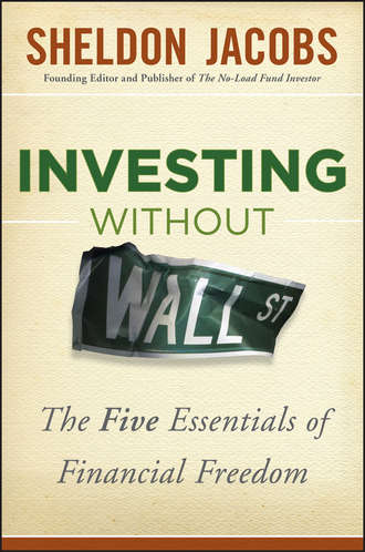 Sheldon  Jacobs. Investing without Wall Street. The Five Essentials of Financial Freedom