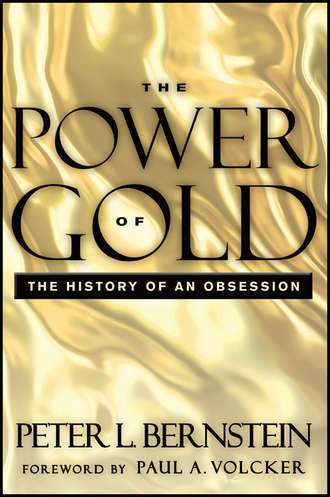 Peter L. Bernstein. The Power of Gold. The History of an Obsession