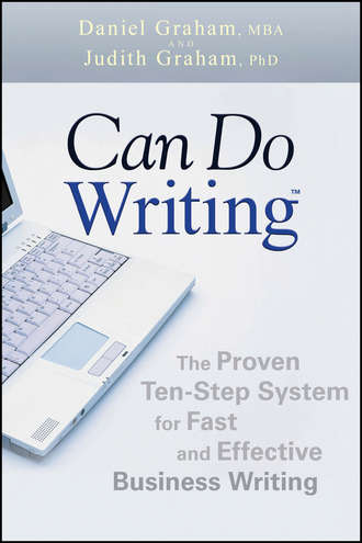 Daniel  Graham. Can Do Writing. The Proven Ten-Step System for Fast and Effective Business Writing