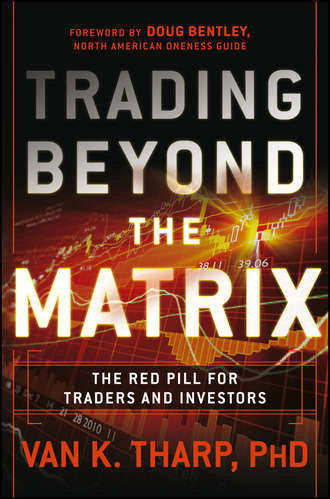Van Tharp K.. Trading Beyond the Matrix. The Red Pill for Traders and Investors