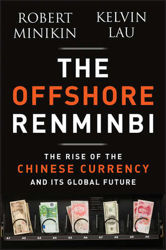 Robert  Minikin. The Offshore Renminbi. The Rise of the Chinese Currency and Its Global Future