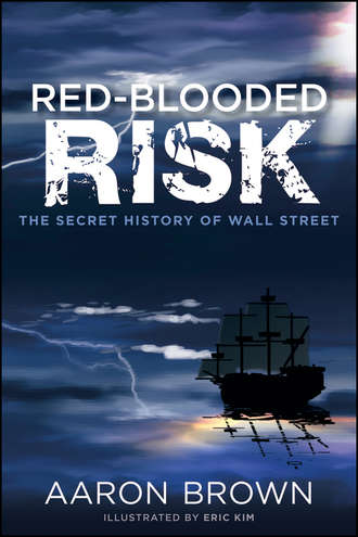 Aaron Brown. Red-Blooded Risk. The Secret History of Wall Street