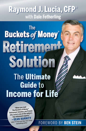 Ben  Stein. The Buckets of Money Retirement Solution. The Ultimate Guide to Income for Life
