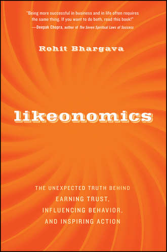 Rohit  Bhargava. Likeonomics. The Unexpected Truth Behind Earning Trust, Influencing Behavior, and Inspiring Action
