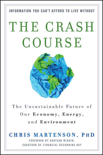 Chris  Martenson. The Crash Course. The Unsustainable Future of Our Economy, Energy, and Environment