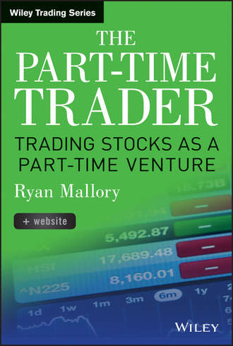 Ryan  Mallory. The Part-Time Trader. Trading Stock as a Part-Time Venture, + Website
