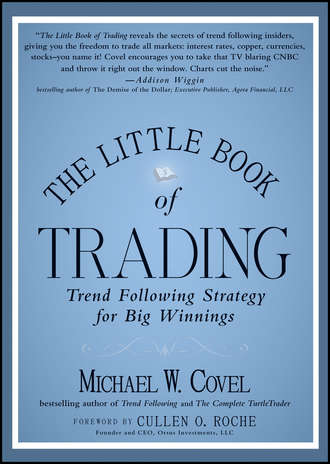 Michael Covel W.. The Little Book of Trading. Trend Following Strategy for Big Winnings