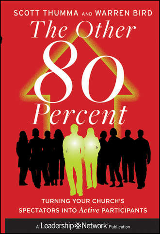 Warren  Bird. The Other 80 Percent. Turning Your Church's Spectators into Active Participants