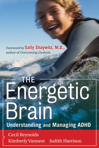 Kimberly Vannest J.. The Energetic Brain. Understanding and Managing ADHD