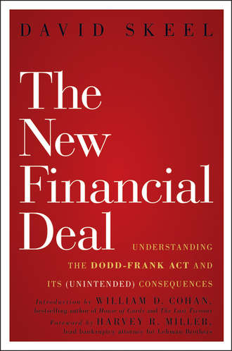 David  Skeel. The New Financial Deal. Understanding the Dodd-Frank Act and Its (Unintended) Consequences
