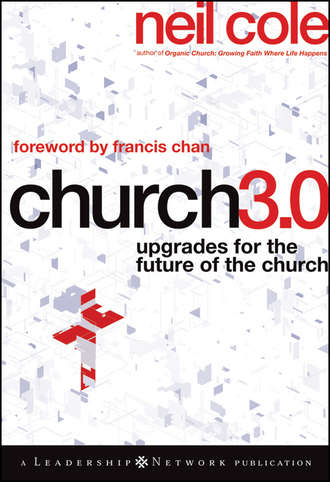 Neil  Cole. Church 3.0. Upgrades for the Future of the Church